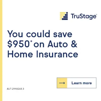 You could save $950* on Auto & Home insurance. TruStage, learn more.