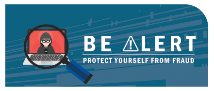 Be Alert! Protect Yourself From Fraud