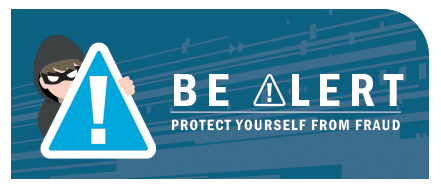 Be Alert! Protect Yourself From Fraud